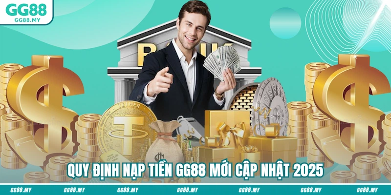 Quy định nạp tiền mới cập nhật 2025
