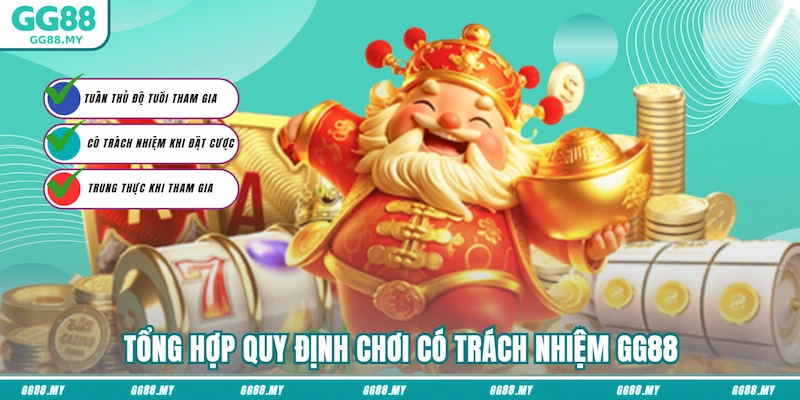 Tổng hợp quy định chơi có trách nhiệm GG88